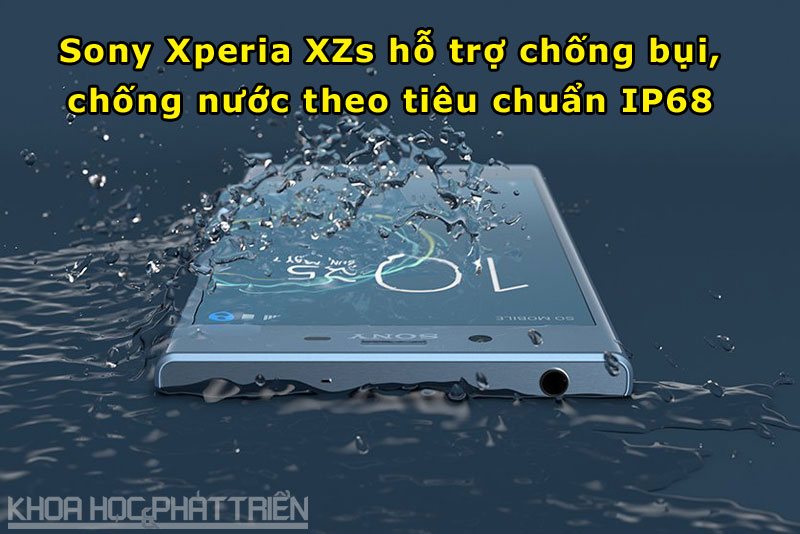 Sony Xperia XZs có thể ngâm nước ở độ sâu 1,5 m trong 30 phút.