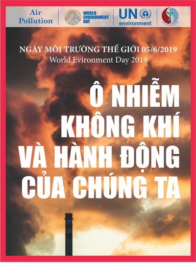 Ngày Môi trường thế giới năm 2019 tại Việt Nam với chủ đề “Ô nhiễm không khí và hành động của chúng ta”. Ảnh: Bộ TN&MT