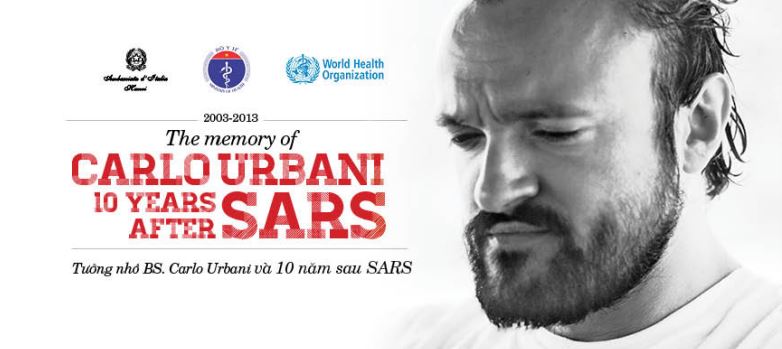 Nếu không có cuộc gọi của Carlo Urbani, SARS có thể trở thành một đại dịch toàn cầu. Trong ảnh là poster của lễ tưởng nhớ ông sau 10 năm phòng chống SARS (2003-2013) 