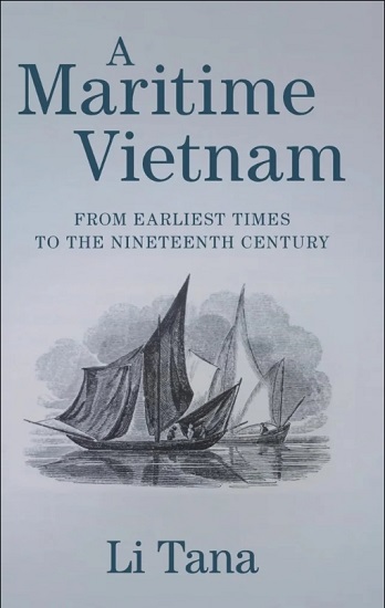 A Maritime Vietnam của Li Tana vừa được xuất bản năm 2024. Nguồn: Shutter