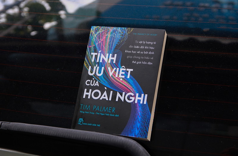 The Primacy of Doubt của Tim Palmer được xuất bản lần đầu vào năm 2022. Trong ảnh: Bản tiếng Việt. Tác giả: ĐTA