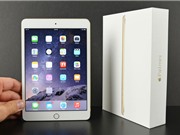 Trên tay máy tính bảng iPad Mini 4