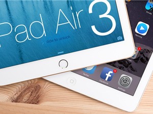 Lộ cấu hình và thời điểm ra mắt iPad Air 3
