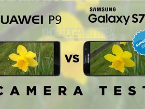 Clip: So sánh camera Huawei P9 và Samsung Galaxy S7