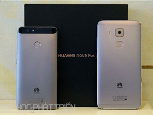 Cận cảnh vẻ đẹp của Huawei Nova và Nova Plus