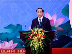 Chủ tịch Nước Trần Đại Quang: Cần có chính sách xứng đáng đãi ngộ, tôn vinh các nhà khoa học 