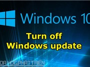 Hướng dẫn vô hiệu hóa tính năng tự động cập nhật trên Windows 10