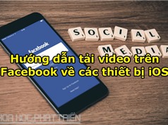 Hướng dẫn tải video trên Facebook về các thiết bị iOS