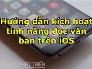 Hướng dẫn kích hoạt tính năng đọc văn bản trên iOS