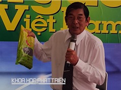 TS Hồ Quang Cua - nguyên Phó Giám đốc Sở Nông nghiệp và Phát triển nông thôn Sóc Trăng: KH&CN đã chứng minh khả năng hoán cải thực tế
