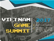 Vietnam Game Summit 2017: Lãnh đạo ngành game Việt hội tụ ở Đà Nẵng