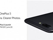 Chưa ra mắt, OnePlus 5 đã lộ hình ảnh chính thức