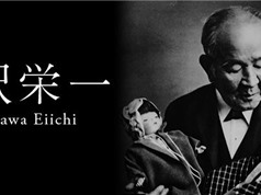 Shibusawa Eiichi: Cha đẻ của chủ nghĩa tư bản kiểu Nhật 