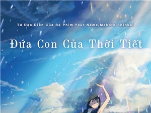 ‘Đứa con của thời tiết’ - đẹp mắt nhưng quá ôm đồm