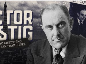 Victor Lustig, kẻ lừa đảo khét tiếng đã hai lần bán tháp Eiffel