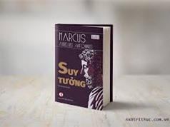 “Suy tưởng” của ông vua hiền triết Marcus Aurelius