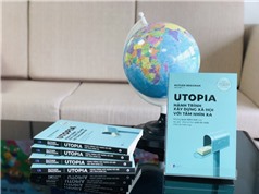 Utopia: Hành trình xây dựng xã hội với tầm nhìn xa
