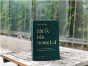 Hồi ức đến tương lai: Trách nhiệm của người trí thức với con đường phát triển đất nước